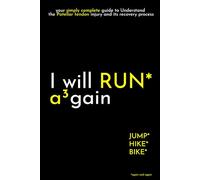 I will RUN again: your simply complete guide to Understand the Patellar tendon injury and its recovery process (I Will again)