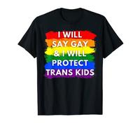 I will say gay and I will protect trans kids Women Men T-Shirt