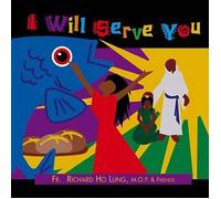 I Will Serve You (UK Import) By M.O.P. & Friends Fr. Richard Ho Lung (0001-01-01)