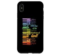 I Will Sing of the Goodness of God Case for iPhone XS Max