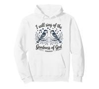 i will sing of the goodness of god Psalm 89:1 bible Pullover Hoodie