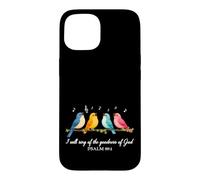 I Will Sing Of The Goodness Of God Psalm 89:1 Colorful Birds Case for iPhone 15