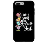 I will sing of the goodness of God psalms 89 1 Case for iPhone 7 Plus/8 Plus