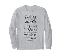 I Will Sing of Your Strength Psalm 59:16 Scripture Bible God Long Sleeve T-Shirt
