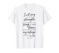 I Will Sing of Your Strength Psalm 59:16 Scripture Bible God T-Shirt