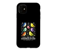 I Will Sing the Goodness of God Psalm 89 Birds Singing Art Case for iPhone 11