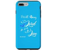 I Will Sing To The Lord As Long As I Live - Psalm 104:33 Case for iPhone 7 Plus/8 Plus