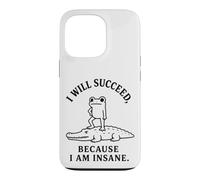 I WILL SUCCEED, BECAUSE I AM INSANE Frog Crocodile Humor Case for iPhone 13 Pro