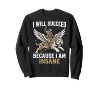 I Will Succeed Because I Am Insane Funny Tiger Flying Sweatshirt