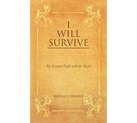 I Will Survive: My Personal Fight with the Big C