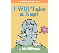 I Will Take a Nap!-An Elephant and Piggie Book: 23