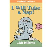 I Will Take A Nap-An Elephant and Piggie Book by Mo Willems (English) Hardcover