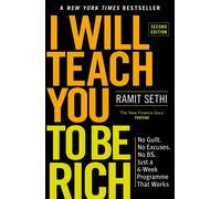 I Will Teach You To Be Rich (2nd Edition): No guilt by Ramit Sethi (PB 2020)