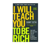 I Will Teach You To Be Rich: No guilt, no excuses - just a 6-week programme that works by Ramit Sethi