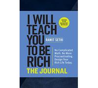 I Will Teach You to Be Rich: The Journal – Design Your Rich Life Today.