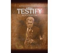 I Will Testify Roy Chacon