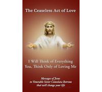 I will think of Everything. You, think only of loving Me