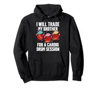 I Will Trade My Brother For A Cardio Drum Session Pullover Hoodie