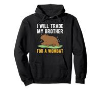 I Will Trade My Brother For A Wombat Australian Lover Pullover Hoodie