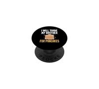 I Will Trade My Brother for Pancakes Funny Breakfast PopSockets Adhesive PopGrip