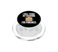 I Will Trade My Husband for Pancakes Funny Breakfast PopSockets PopGrip for MagSafe