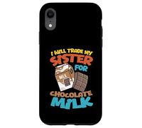 I Will Trade My Sister For Chocolate Milk Case for iPhone XR
