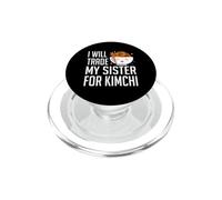 I Will Trade My Sister For Kimchi Korean Food Banchan PopSockets PopGrip for MagSafe
