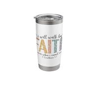 I Will Walk By Faith 2 Corinthians 5:7 Christian Scripture Stainless Steel Insulated Tumbler
