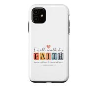 I will walk by FAITH Christian Bible Verse Design Case for iPhone 11