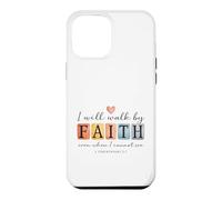 I will walk by FAITH Christian Bible Verse Design Case for iPhone 12 Pro Max