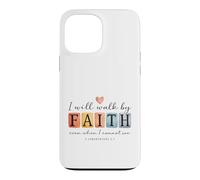 I will walk by FAITH Christian Bible Verse Design Case for iPhone 13 Pro Max