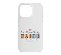 I will walk by FAITH Christian Bible Verse Design Case for iPhone 14 Pro Max