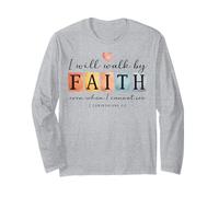 I Will Walk by Faith Christian Bible Verse Design Long Sleeve T-Shirt