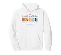 I will walk by FAITH Christian Bible Verse Design Pullover Hoodie
