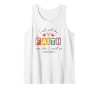I Will Walk by Faith Even When I Cannot See Tank Top