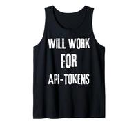 I Will Work for API Tokens Saying for the AI Code and API Tank Top