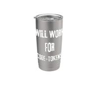 I Will Work for Code Tokens Saying for the AI Code and API Stainless Steel Insulated Tumbler