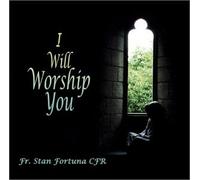 I Will Worship You