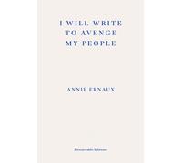 I Will Write To Avenge My People - WINNER OF THE 2022 NOBEL PRIZE IN LITERATURE: The Nobel Lecture