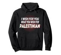 I Wish For You What You Wish For Palestinian Pullover Hoodie
