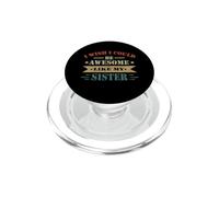 I Wish I Could Be Awesome Like My Sister Funny Sister PopSockets PopGrip for MagSafe