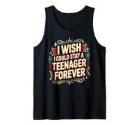 I Wish I Could Stay A Teenager Forever Youth Childhood Tank Top