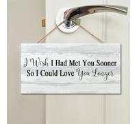 I Wish I Had Met You Sooner So I Could Love You Longer Wood Sign Rustic Wall Plaque Bible Verse Positive Wall Plaque Home Wall Decoration For Home Kitchen Bar Room Garage Bedroom 4x8 IN