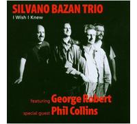 Silvano Bazan I Wish I Knew (CD)