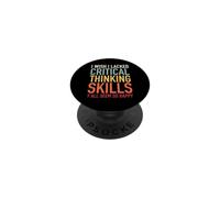 I Wish I Lacked Critical Thinking Skills Yall So Happy Funny PopSockets Adhesive PopGrip