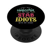 I wish i was a Unicorn so i can Stab Idiots Funny Unicorn PopSockets Adhesive PopGrip