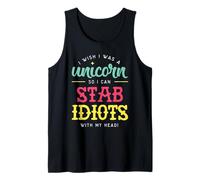 I Wish i was a Unicorn so i can Stab Idiots Funny Unicorn Tank Top