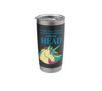 I Wish I was A Unicorn So I Could Stab Idiots with My Head Stainless Steel Insulated Tumbler