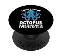 I Wish I Was An Octopus Funny Annoyed Sarcastic Humor PopSockets Adhesive PopGrip