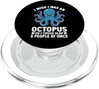 I Wish I Was An Octopus Funny Annoyed Sarcastic Humor PopSockets PopGrip for MagSafe